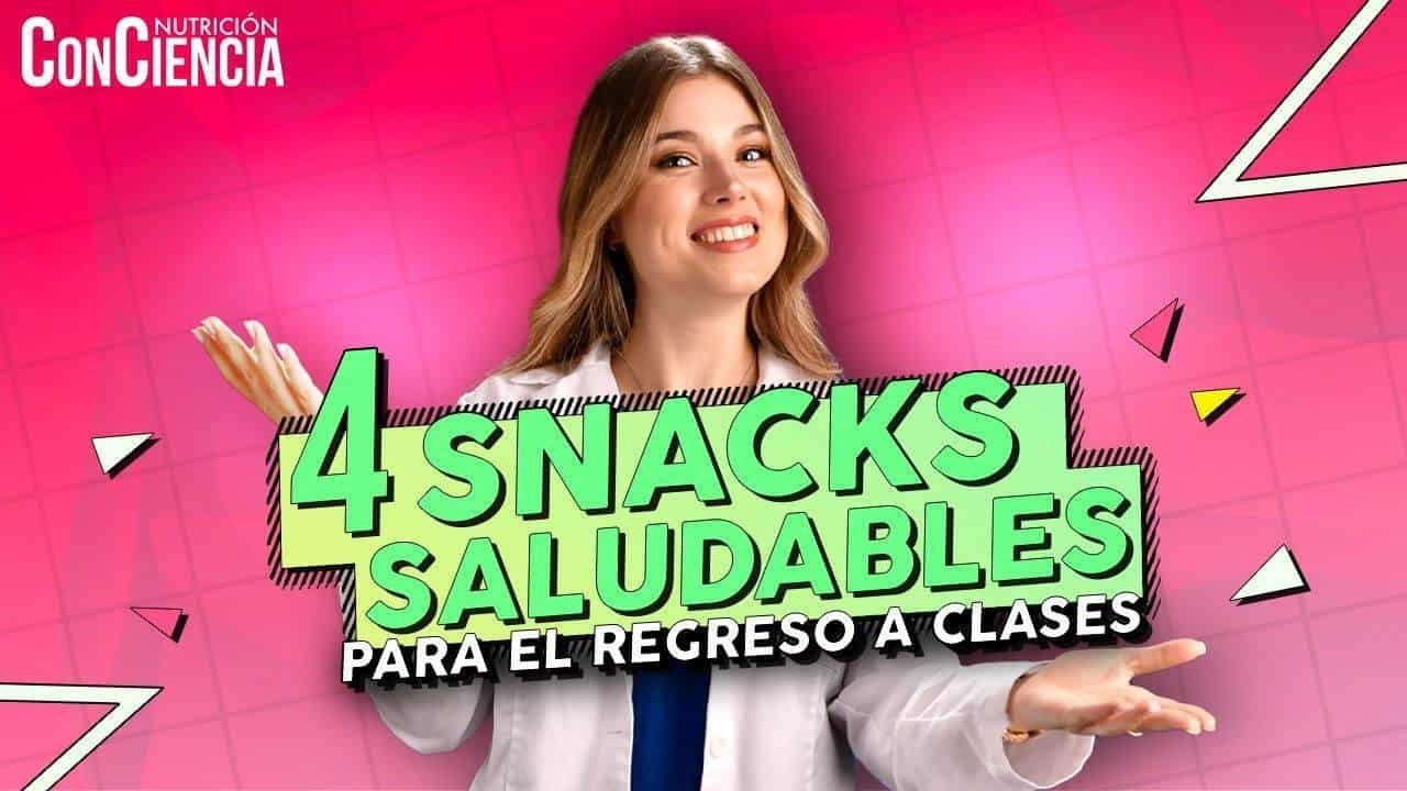 Nutrición ConCiencia 4 snacks saludables para el regreso a clases