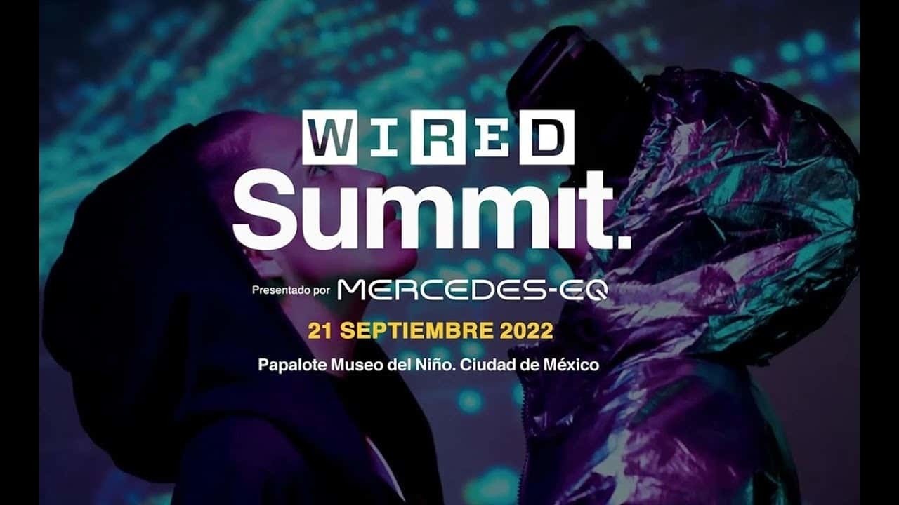 Llegará a México el Wired Summit 2022