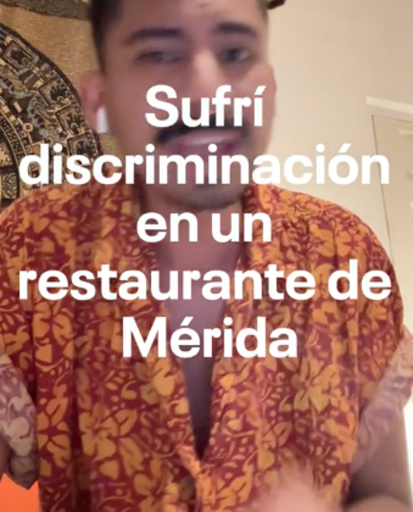 Denuncia capitalino discriminación en un restaurante de Mérida
