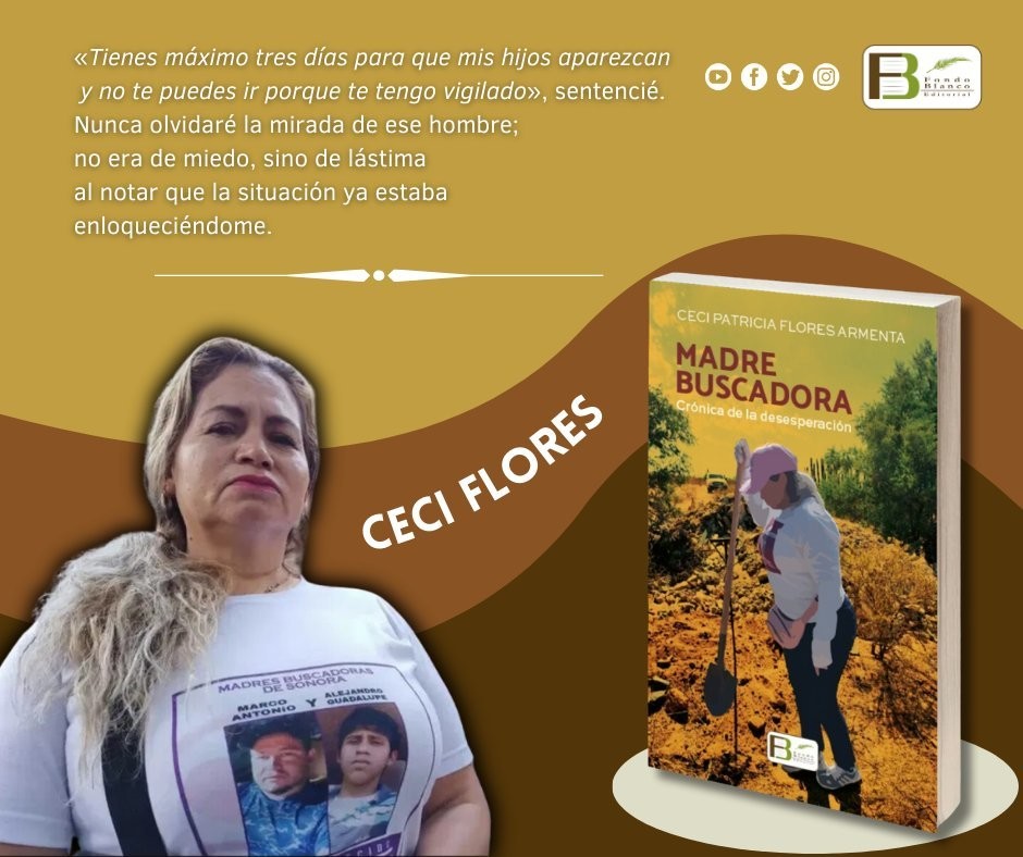 Ceci Flores, fundadora de Madres Buscadoras de Sonora lidera la lucha contra la desaparición de personas en México. Foto. Facebook