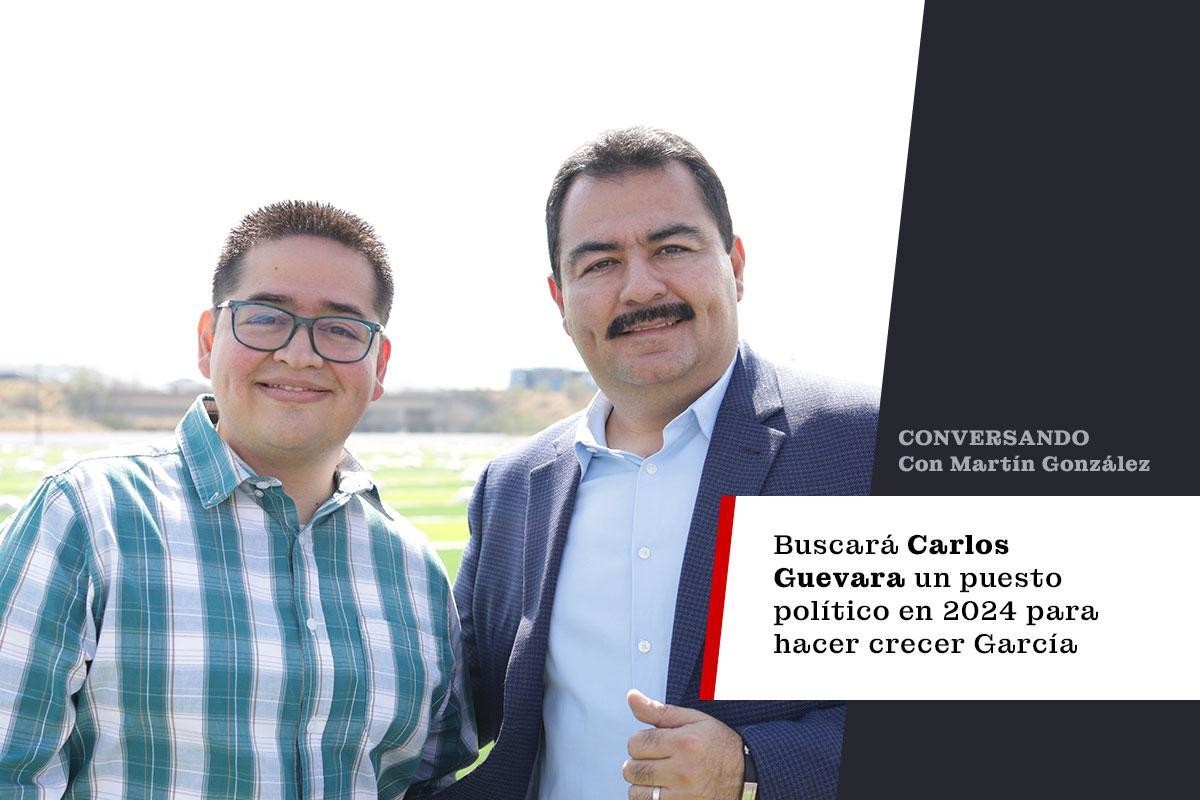 Buscará Carlos Guevara un puesto político en 2024 para hacer crecer García