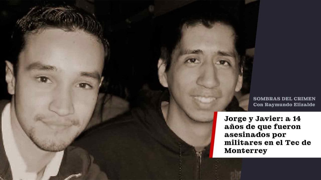 Se cumplen 14 años del asesinato de los estudiantes del Tec de Monterrey