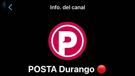 POSTA Durango estrena canal de difusión en WhatsApp ¡Que esperas para unirte!