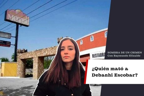 ¿Quién mató a Debanhi Escobar?