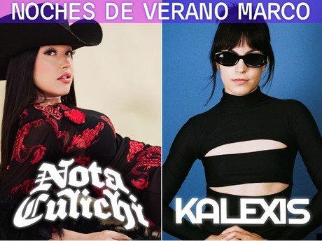 Noches de Verano MARCO: Sesión llena de girl power con Nota Culichi y Kalexis