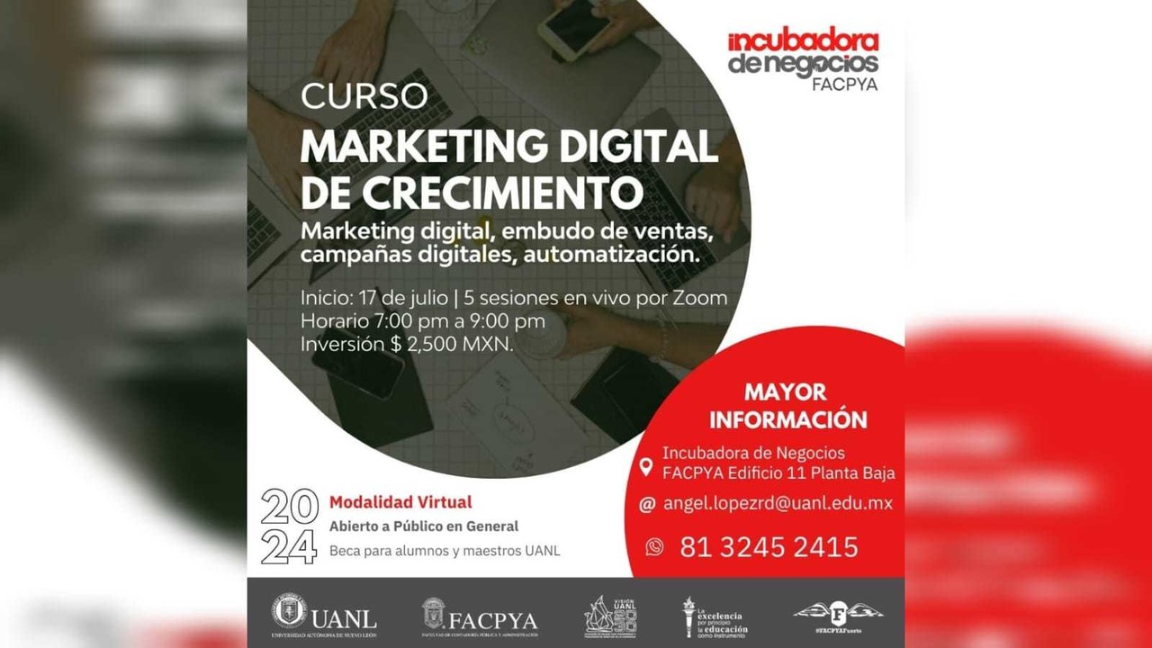 El ‘Curso de Marketing de Crecimiento’ es organizado por la Incubadora de Negocios de FACPYA de la UANL. Foto: Facebook Facultad de Contaduría Pública y Administración UANL