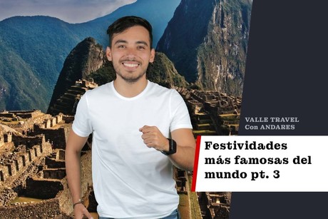 ANDARES: Festividades más famosas del mundo pt. 3