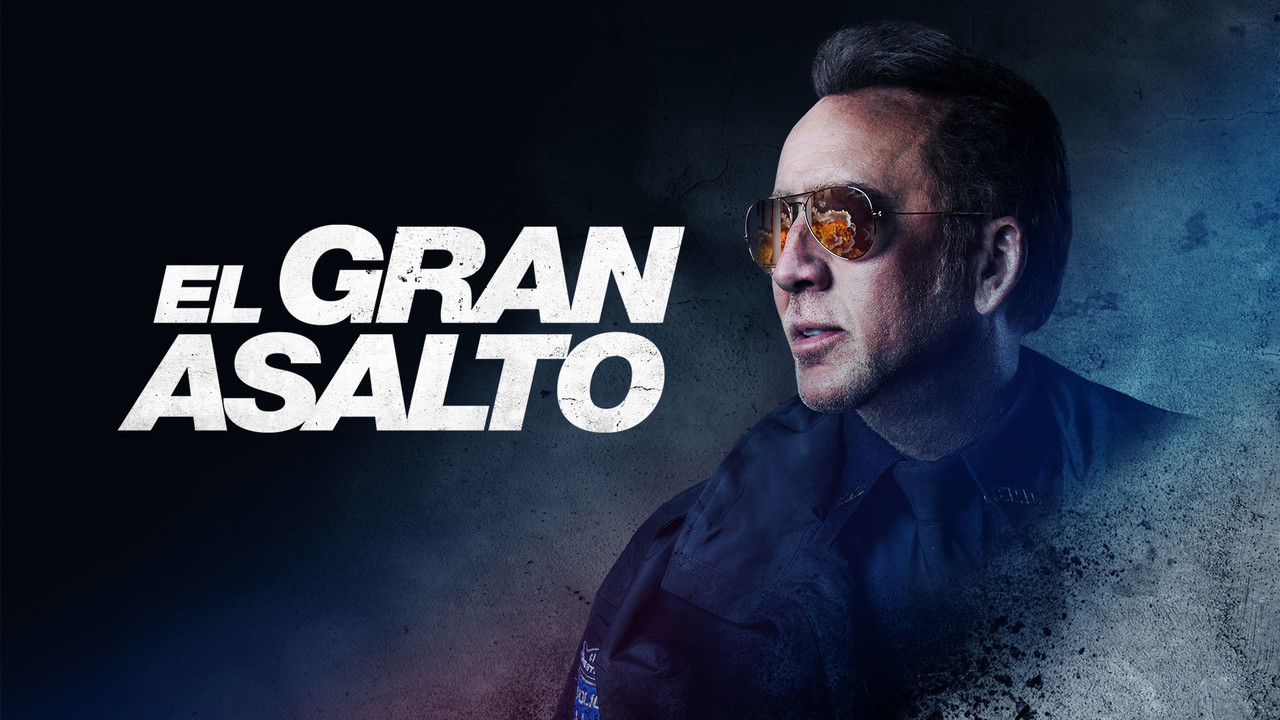 'El gran asalto' la película de Nicolas Cage que debes ver antes que la retiren de Netflix. / FOTO: IG Netflix