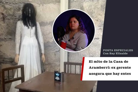 El mito de la Casa de Aramberri: ex gerente asegura que hay entes malignos