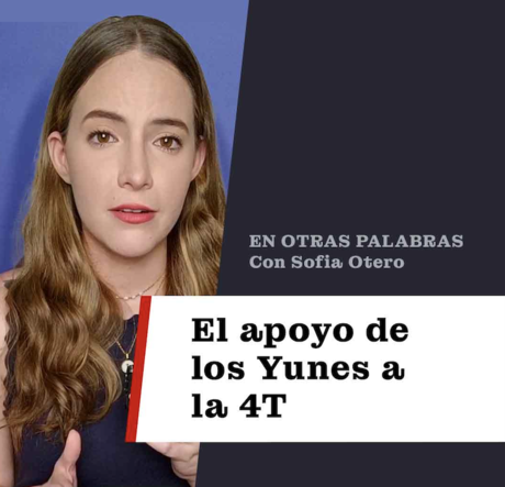 El apoyo de los Yunes a la 4T