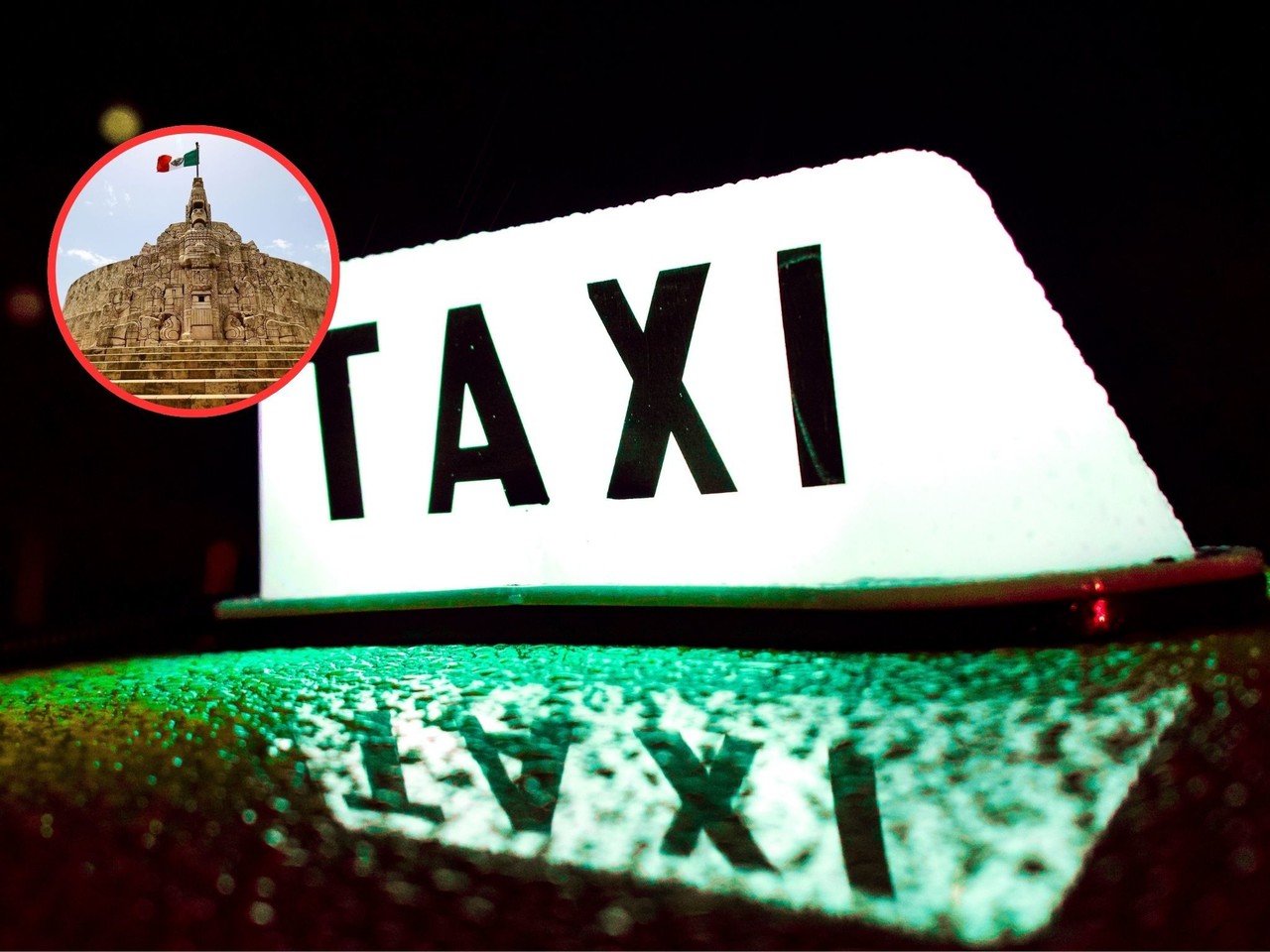 Tomar un Taxi en Yucatán es relativamente seguro pues hay localidades en donde se realiza el servicio de forma ilegal.- Fuente Canva y archivo POSTA